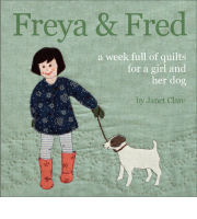 Freya and Fred - A Week Full of Quilts for a Girl and Her Dog - Book